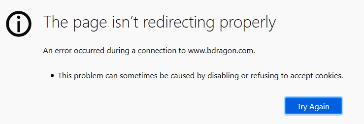 The page isn't redirecting properly
An error occurred during a connection to www.bdragon.com.
This problem can sometimes be caused by disabling or refusing to accept cookies.
